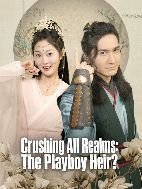 Crushing All Realms: The Playboy Heir? poster