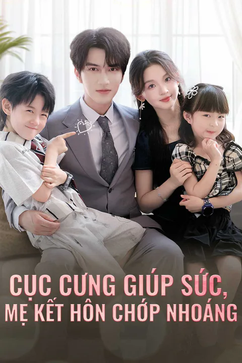 Poster Cục Cưng Giúp Sức, Mẹ Kết Hôn Chớp Nhoáng