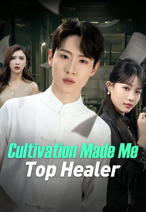 Cultivation Made Me Top Healer poster