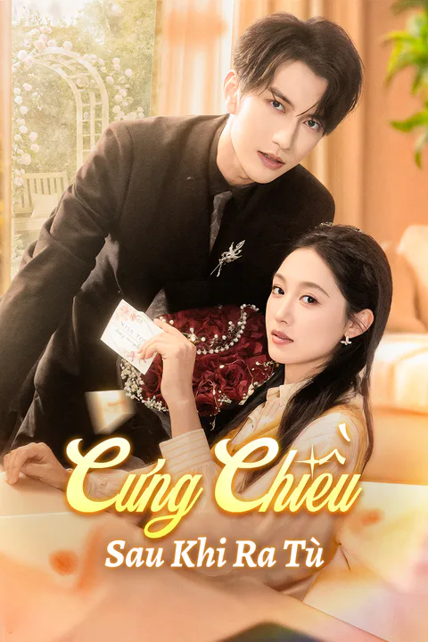 Poster Cưng Chiều Sau Khi Ra Tù