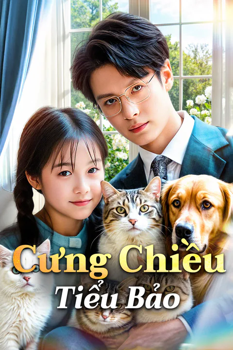 Poster Cưng Chiều Tiểu Bảo