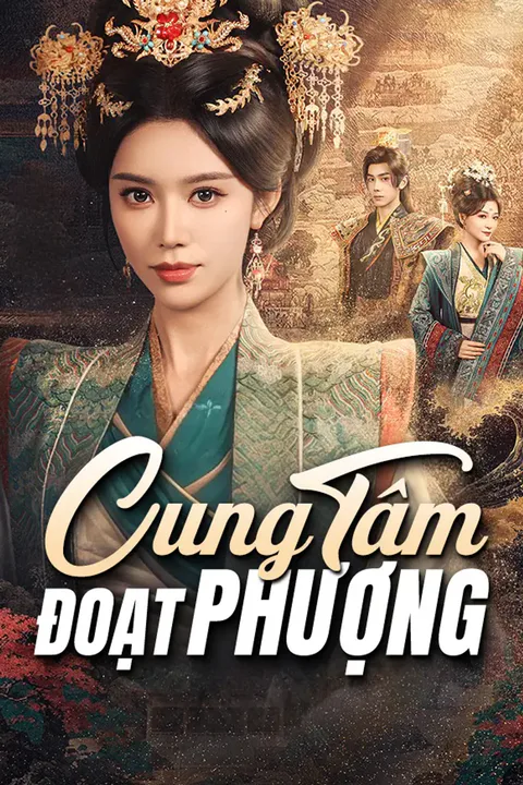 Poster Cung Tâm Đoạt Phượng