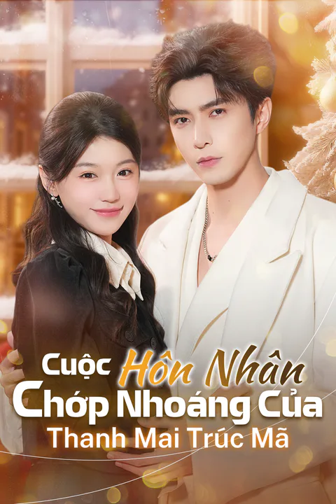 Poster Cuộc Hôn Nhân Chớp Nhoáng Của Thanh Mai Trúc Mã