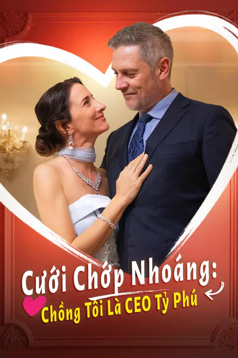 Poster Cưới Chớp Nhoáng: Chồng Tôi Là CEO Tỷ Phú