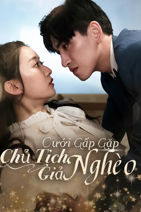 Poster Cưới Gấp Gặp Chủ Tịch Giả Nghèo