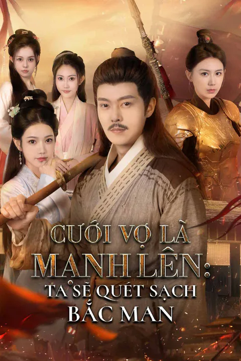 Poster Cưới Vợ Là Mạnh Lên: Ta Sẽ Quét Sạch Bắc Man
