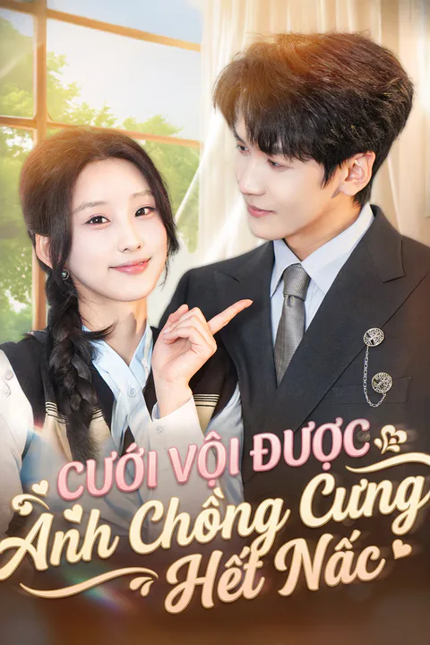 Poster Cưới Vội Được Anh Chồng Cưng Hết Nấc