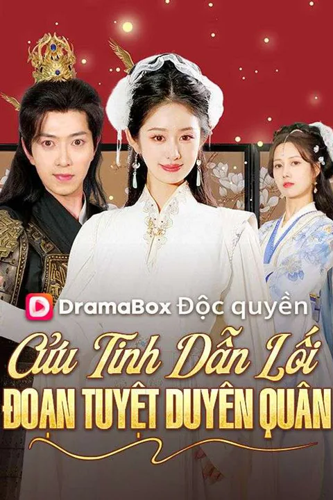 Poster Cửu Tinh Dẫn Lối, Đoạn Tuyệt Duyên Quân