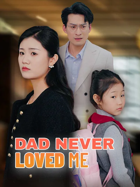 Dad Never Loved Me poster