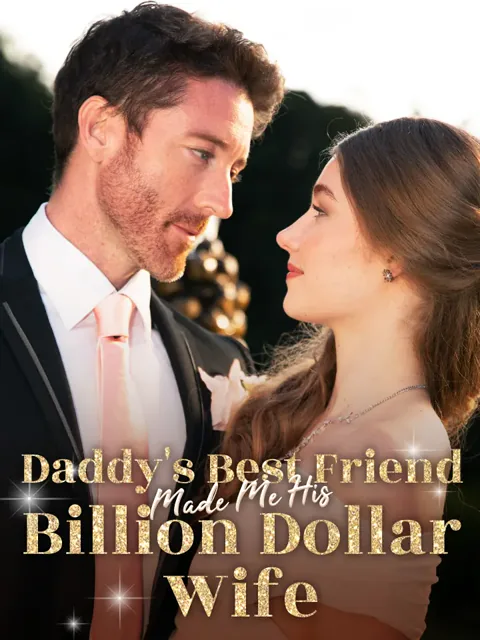 Daddy's Best Friend Made Me His Billion Dollar Wife poster
