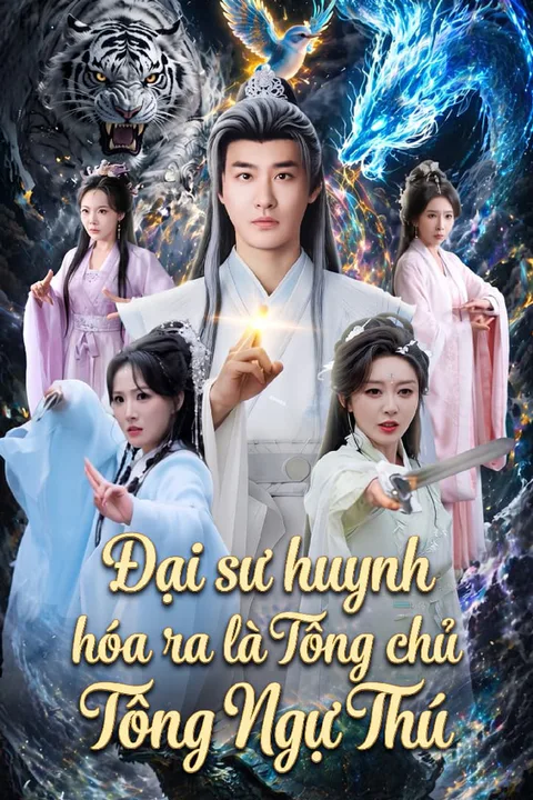 Poster Đại sư huynh hóa ra là Tông chủ Tông Ngự Thú