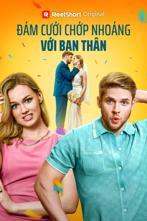 Poster Đám Cưới Chớp Nhoáng Với Bạn Thân