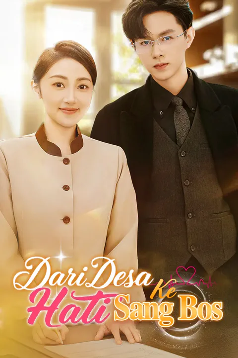 Poster Dari Desa ke Hati Sang Bos
