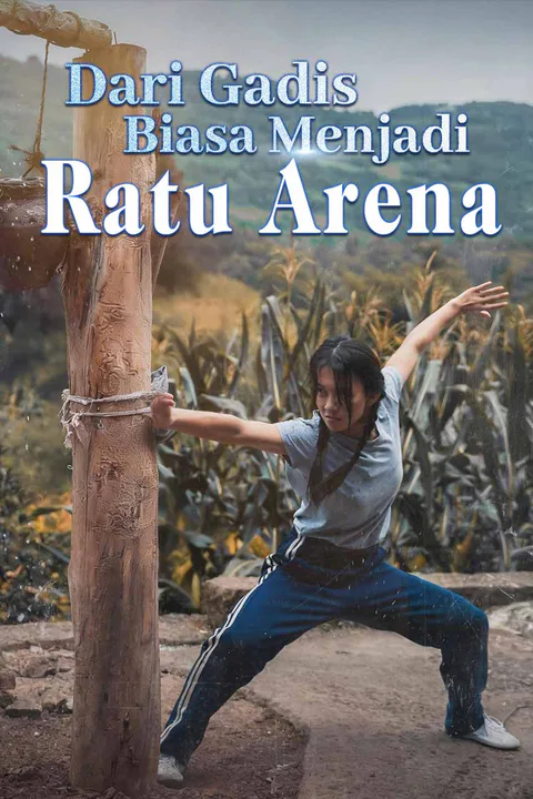 Poster Dari Gadis Biasa Menjadi Ratu Arena