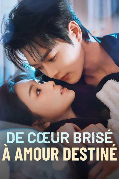 Affiche de De Cœur Brisé à Amour Destiné