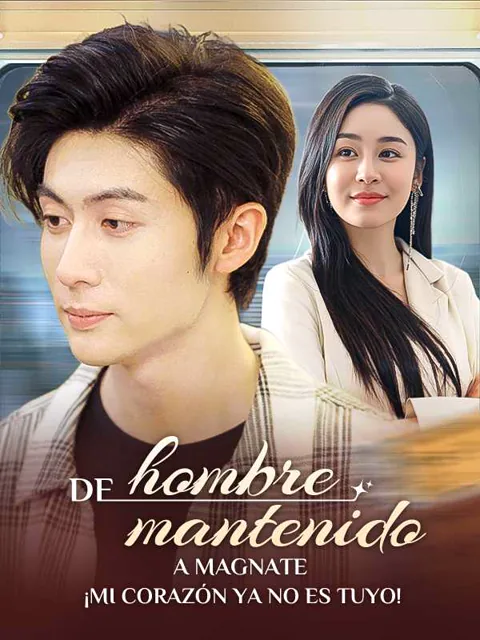 Póster de De hombre mantenido a magnate ¡Mi corazón ya no es tuyo!