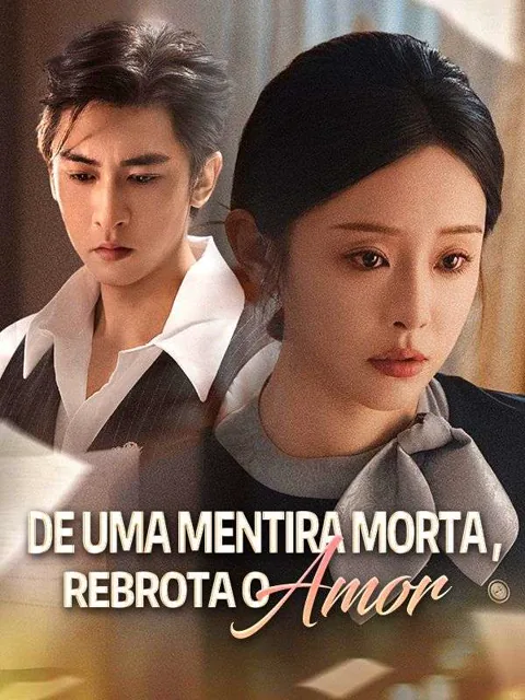 Pôster de De Uma Mentira Morta, Rebrota o Amor