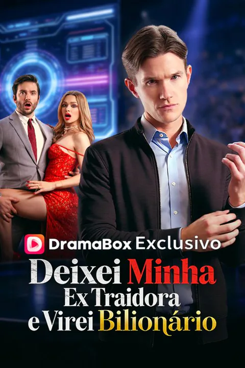 Pôster de Deixei Minha Ex Traidora e Virei Bilionário