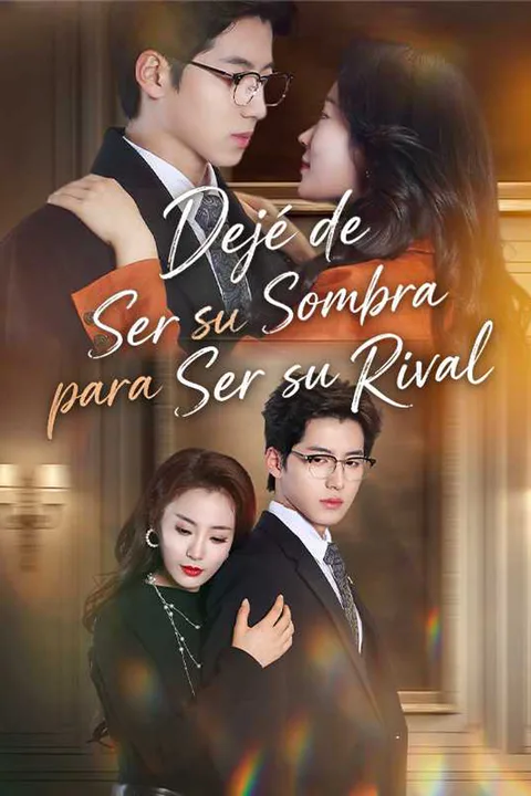 Póster de Dejé de Ser su Sombra para Ser su Rival