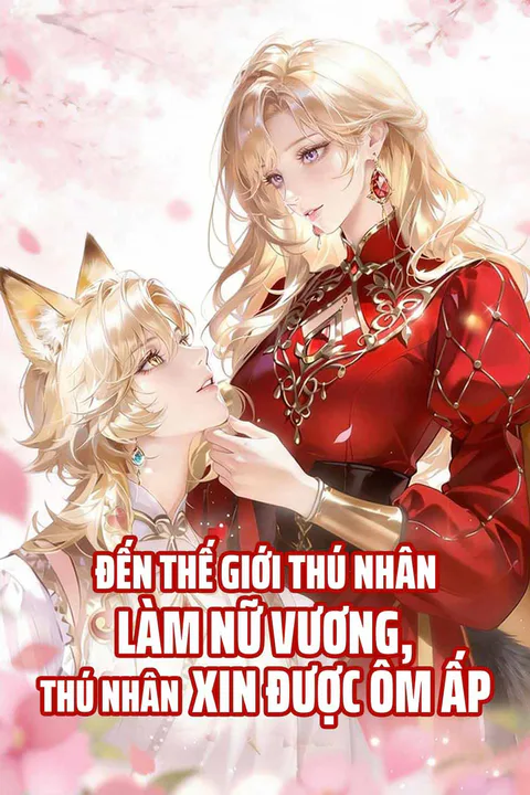 Poster Đến Thế Giới Thú Nhân Làm Nữ Vương, Thú Nhân Xin Được Ôm Ấp
