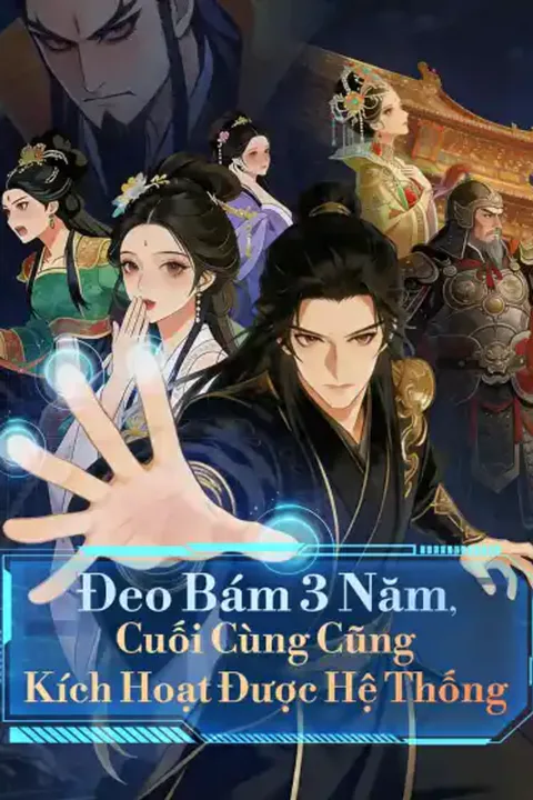 Poster Đeo Bám 3 Năm, Cuối Cùng Cũng Kích Hoạt Được Hệ Thống