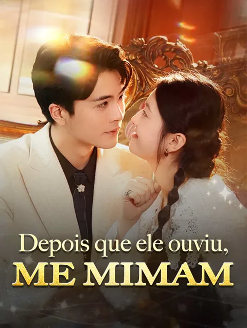Pôster de Depois que ele ouviu, me mimam