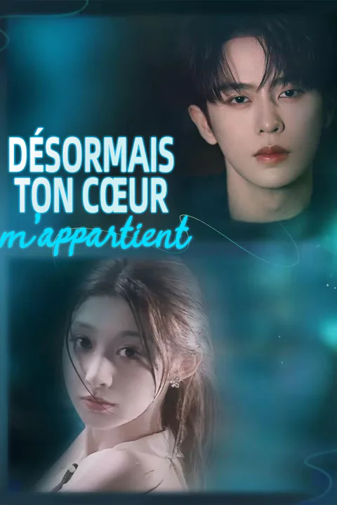 Affiche de Désormais, ton cœur m'appartient