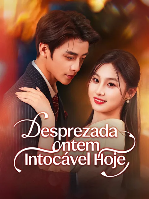 Pôster de Desprezada Ontem, Intocável Hoje