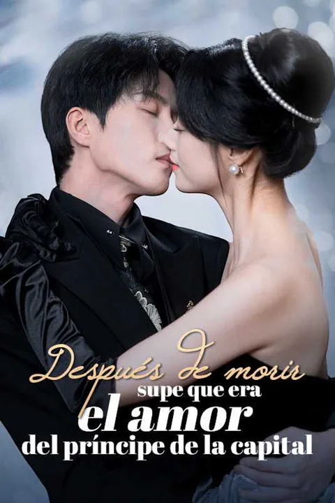 Póster de Después de morir supe que era el amor del príncipe de la capital