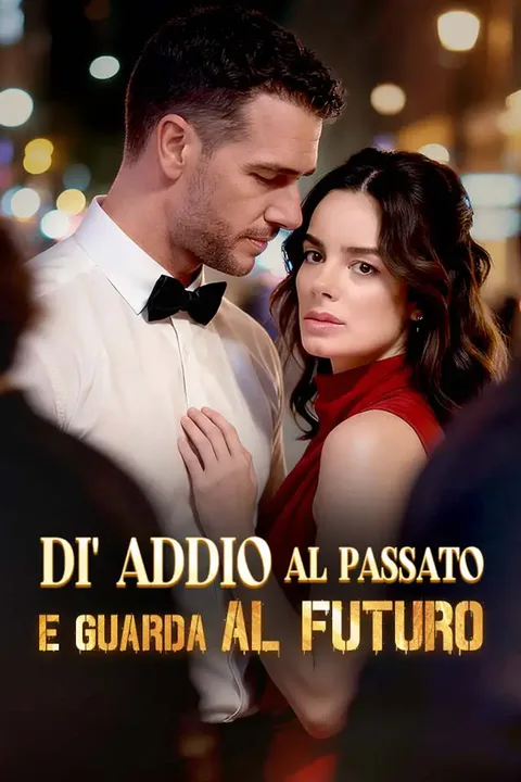 Locandina di Di' addio al passato e guarda al futuro