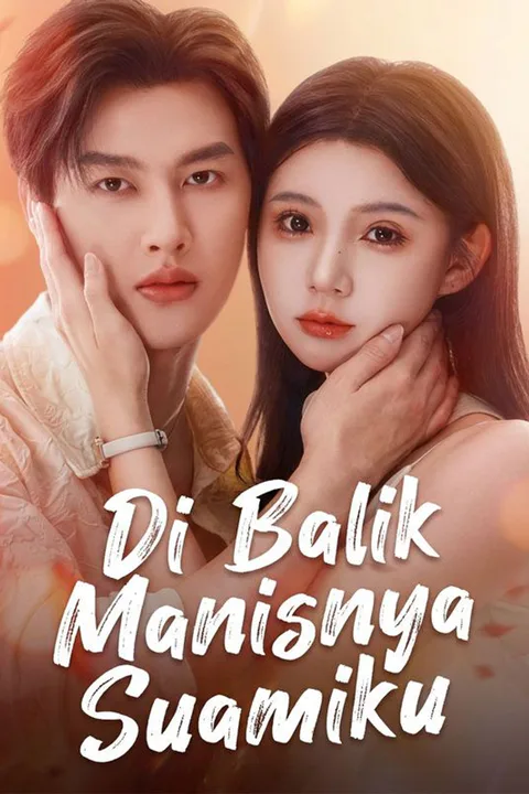 Poster Di Balik Manisnya Suamiku