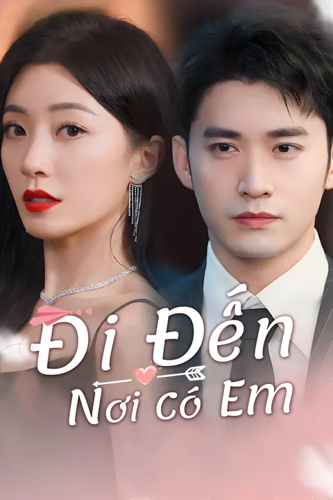 Poster Đi Đến Nơi Có Em