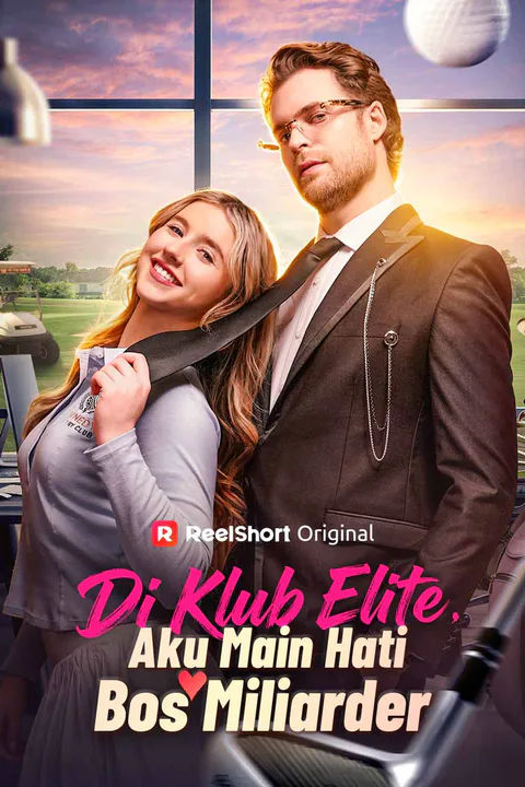 Poster Di Klub Elite, Aku Main Hati Bos Miliarder