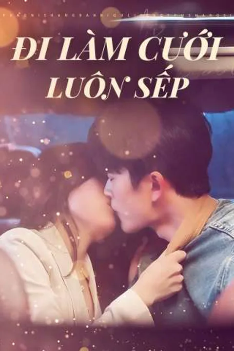Poster Đi Làm Cưới Luôn Sếp