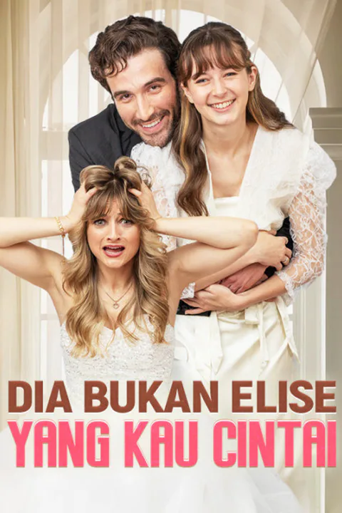 Poster Dia Bukan Elise yang Kau Cintai