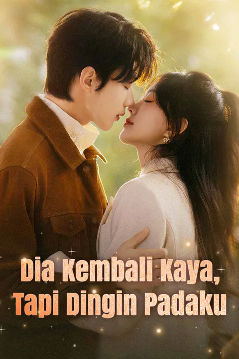 Poster Dia Kembali Kaya, Tapi Dingin Padaku