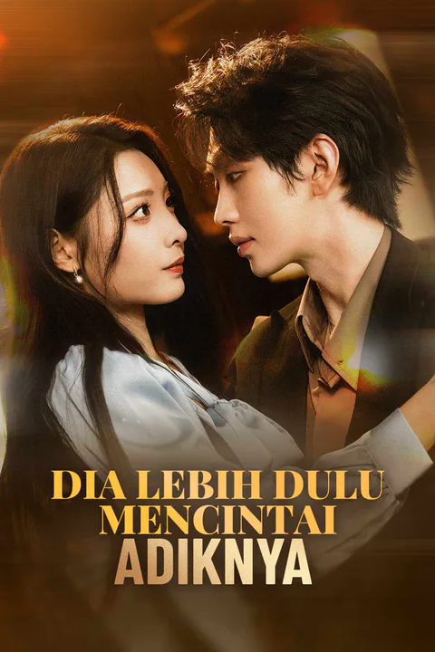 Poster Dia Lebih Dulu Mencintai Adiknya