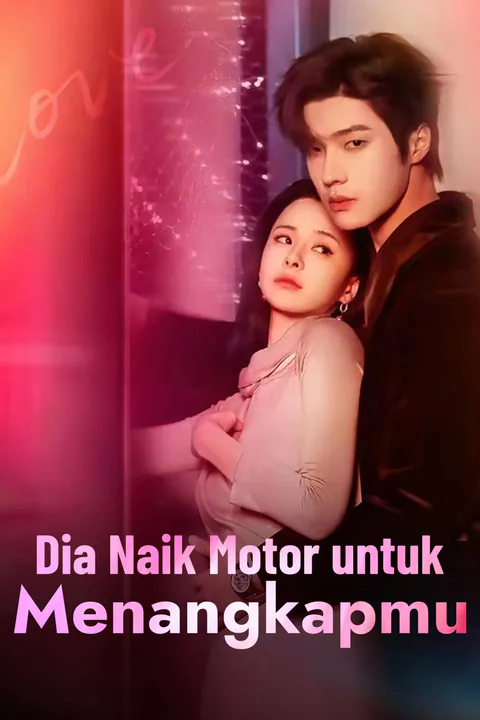 Poster Dia Naik Motor untuk Menangkapmu