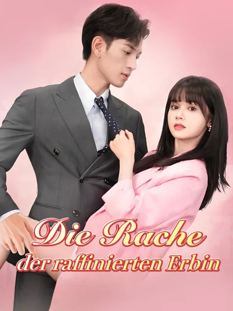Poster von Die Rache der raffinierten Erbin