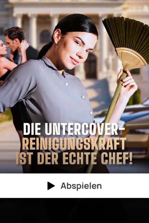 Poster zu „Die Undercover-Reinigungskraft ist der Echte Chef!“