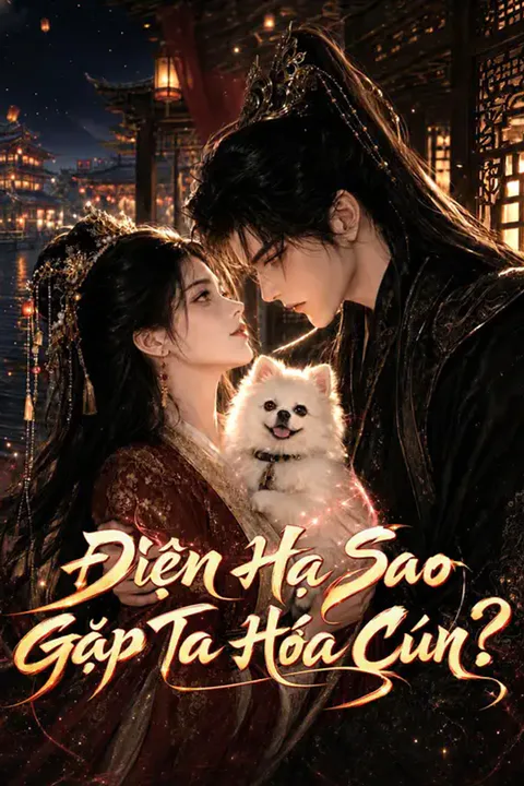 Poster Điện Hạ Sao Gặp Ta Hóa Cún?