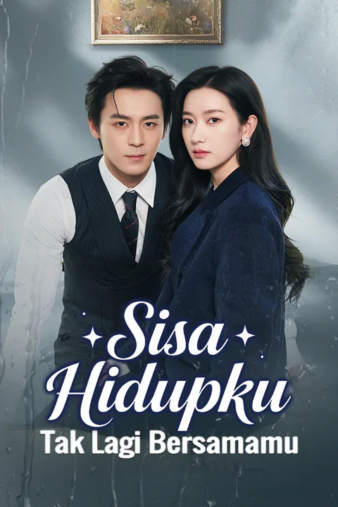 Poster Sisa Hidupku Tak Lagi Bersamamu (Sulih Suara)