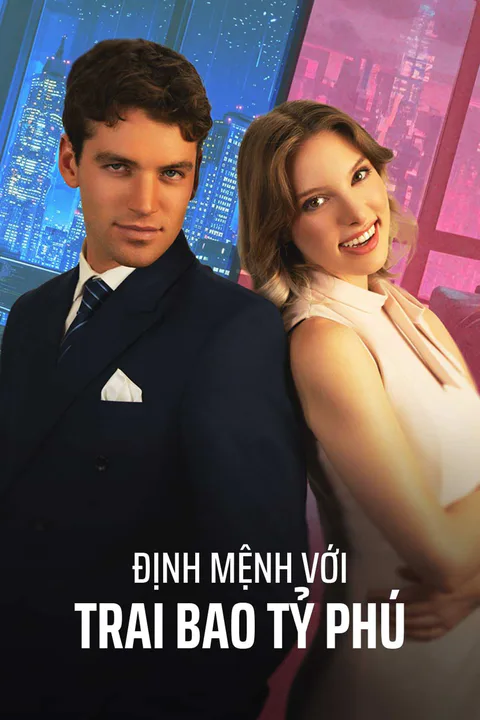 Poster Định Mệnh Với Trai Bao Tỷ Phú