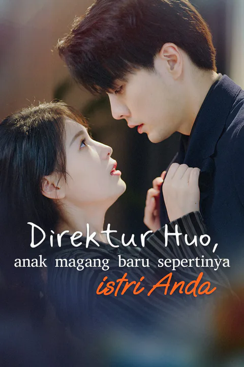 Poster Direktur Huo, anak magang baru sepertinya istri Anda-1