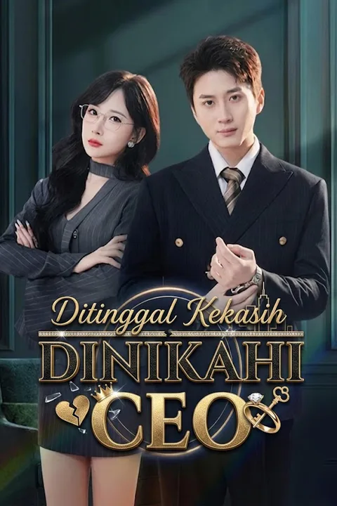 Poster Ditinggal Kekasih, Dinikahi CEO