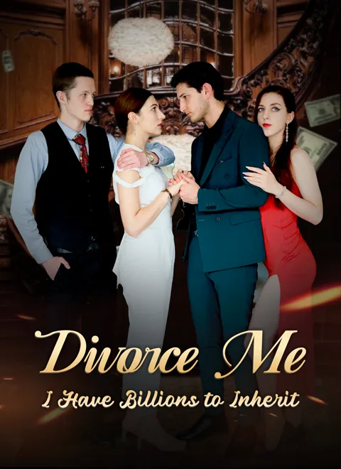 Divorce Me, I Have Billions to Inherit poster