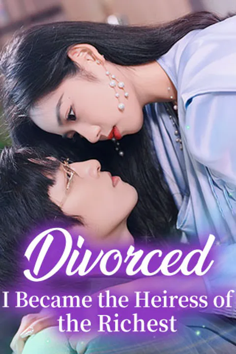 Divorced, I Became the Heiress of the Richest poster