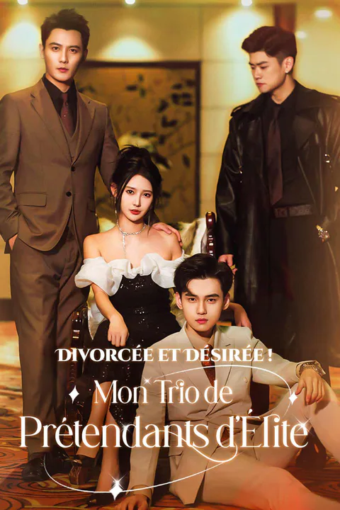 Affiche de Divorcée et Désirée ! Mon Trio de Prétendants d'Élite