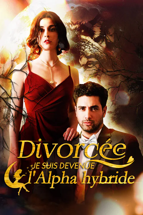 Affiche de Divorcée, je suis devenue Luna de lAlpha hybride