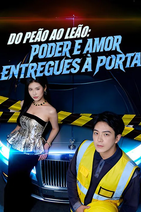 Pôster de Do Peão ao Leão: Poder e Amor Entregues à Porta (Dublado)